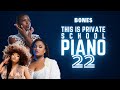 Bones This is Private School Piano Ep22 | AMAPIANO MIX 2024, ABIDOZA, SIMMY, DE MTHUDA, BABALWA M