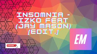 Insomnia -IZKO Feat (Jay Mason) [EDIT.]  [FREE DOWNLOAD]