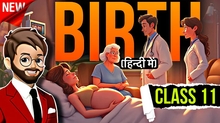 Birth Class 11 | “Animated” Full ( हिंदी में ) Explained | Birth Class 11 English Educational Bhaiya