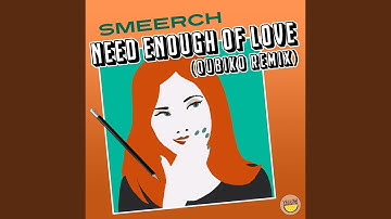 Need Enough of Love (Qubiko Remix)