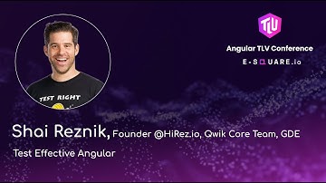Shai Reznik, Founder @HiRez.io, Qwik Core Team, GDE, ״Test Effective Angular״ Angular TLV Conference