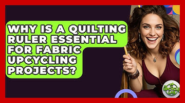Why Is A Quilting Ruler Essential For Fabric Upcycling Projects? - The Upcycle Lab