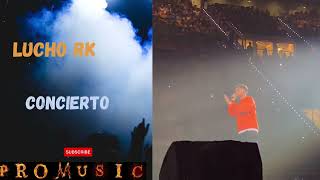 LUCHO RK - CONCIERTO