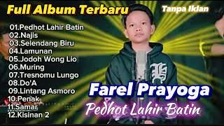 Farel Prayoga-Pedhot Lahir Batin,Najis, Selendang Biru,Lamunan Full Album Terbaru Virall#farel