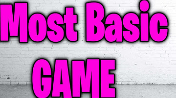 Make the MOST BASIC GAME (windows)