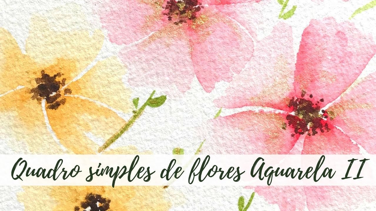 Aprenda como fazer um quadro simples de flores com aquarela - Parte II