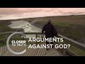 Arguments Against God? | Episode 405 | Closer To Truth