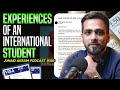 Experience of an international student ft muhammad sarmed  junaid akram podcast 189