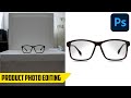 How to edit Product Photos for E-Commerce - Eyeglasses image editing in Photoshop Tutorial