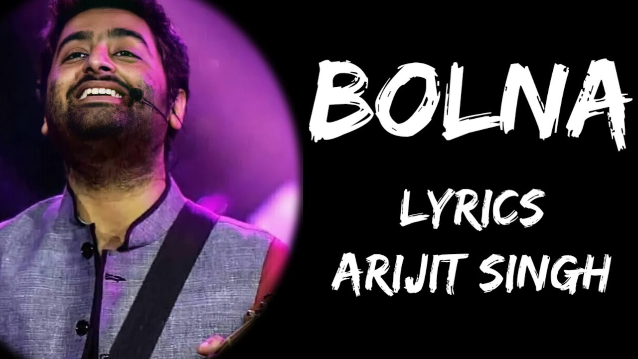 Bolna Maahi Bol Na Bolna Maahi Bol Na Full Song Lyrics   Arijit Singh  Asees Kaur  Lyrics Tube