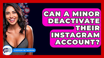 Can A Minor Deactivate Their Instagram Account? - Everyday-Networking