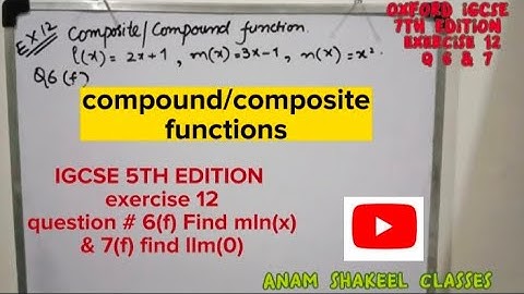 compound/composite functions |complex functions | IGCSE 5th edition pises | O levels exercise 12