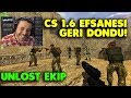 UNLOST EKİPLE AYLAR SONRA CS 1.6 OYNUYOR (Dust2)