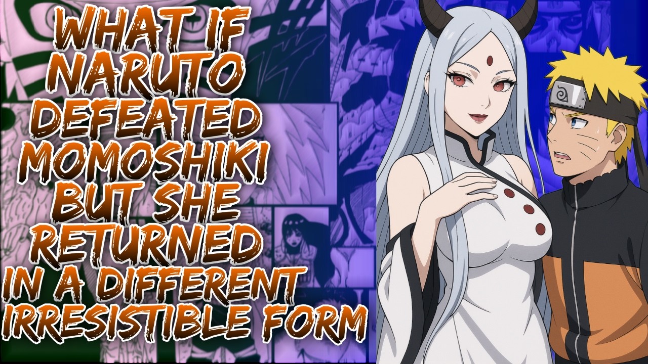 What If Naruto Defeated Momoshiki But She Returned in a Different Irresistible Form ||