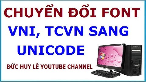 Chuyển đổi cùng lúc font VNI, TCVN sang Unicode