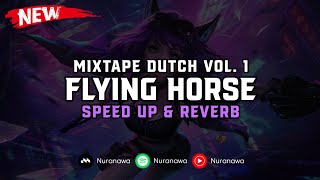 Mixtape VOL. 1 - Flying Horse ( Speed Up & Reverb ) 🎧