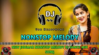 NONSTOP MELODY || MATAL DANCE MIX || JHUMAR MELODY DJ DANCE MIX SONG || KHATRA DANCE ZONE