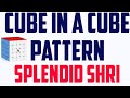 Cube in a Cube Pattern | Splendid Shri