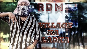 RDM-Village ka ladka(official music video)