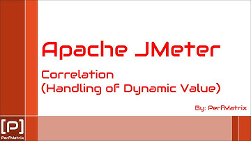 Apache JMeter - Correlation | Handling of Dynamic Value | Step-by-step guide