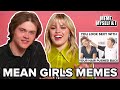 The Cast of Mean Girls React To Mean Girls Memes | Meme, Myself, and I