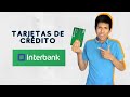 Tarjetas de crédito en Perú: Interbank (American Express, Visa y Mastercard)