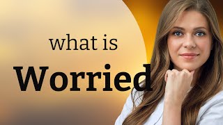 Understanding the Phrase Worried