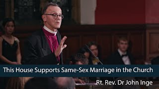 Dr John Inge, Lord Bishop of Worcester | Christianity SHOULD allow gay marriage  7/8 | Oxford Union