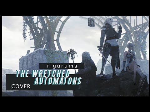 riguruma - The Wretched Automatons (cover) - NieR: Replicant OST
