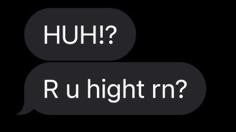 Asking my friend unanswerable questions Pt.1