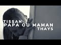 Tissan - Papa ou maman ❤ feat Axelle Thays (Prod La Mèche music) Nouveauté Love