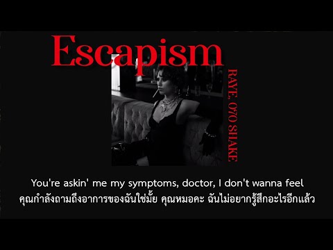 [Thaisub] Escapism - RAYE, 070 Shake (แปลไทย)