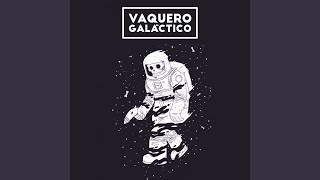 Video thumbnail of "Vaquero Galáctico - Alguien Más"