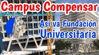 Así va el nuevo Campus Universitario Compensar