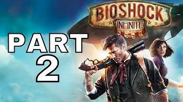 BIOSHOCK INFINITE Gameplay Playthrough Part 2 - COMSTOCK CENTER ROOFTOPS
