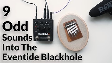 Thumbnail of 9 Odd Sounds Into The Eventide Blackhole Reverb FX Pedal