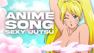 Animetrix - SEXY JUTSU (Anime Song)