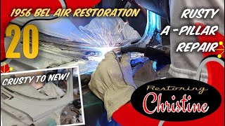 E20 TriFive Rusty APillar Fabrication and Repair!  1956 Chevy Bel Air Restoration