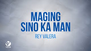 Maging Sino Ka Man - Rey Valera (Lyric Visuals) by Vicor Music 1,193 views 7 days ago 3 minutes, 45 seconds