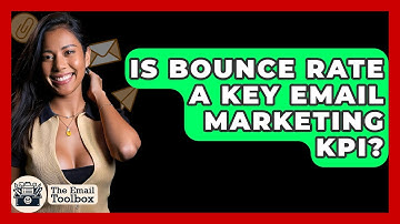 Is Bounce Rate A Key Email Marketing KPI? - TheEmailToolbox.com