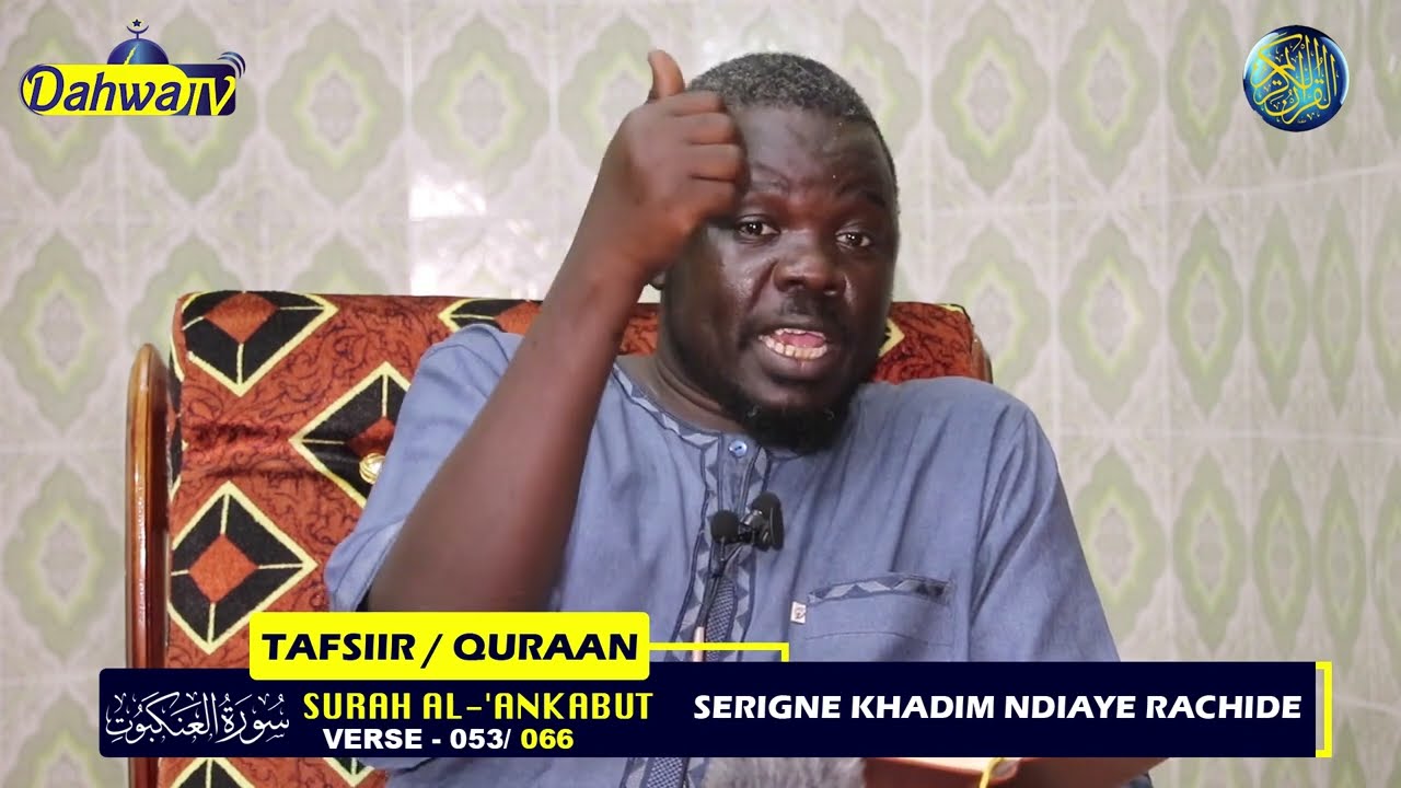 TAFSIIR SERIGNE KHADIM NDIAYE RACHIDE || Surah Al-Ankabut|| verse - 053/066|| تفسير سورة العنكبوت