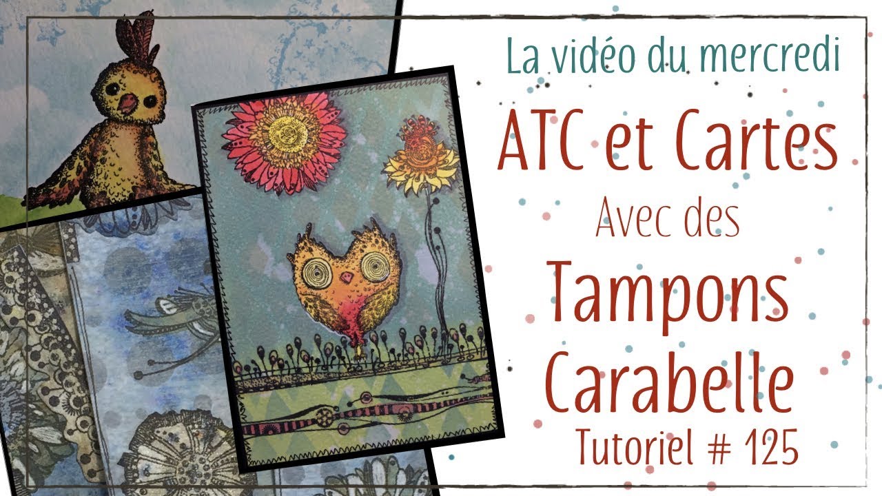 Tuto # 125 : 6 ATC et 2 cartes avec des tampons Carabelle Studio scrapbooking tarjetas