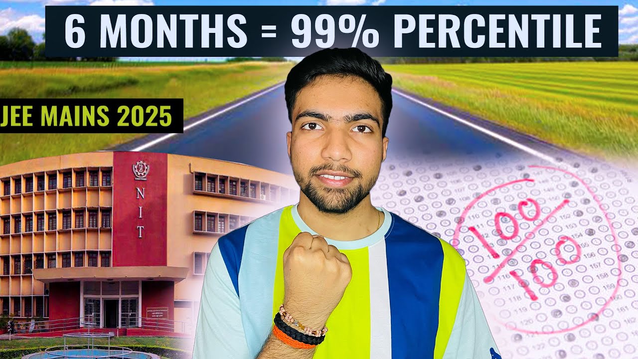 Get 99 Percentile in JEE Mains 2025 in 6 months | Complete Roadmap for ...