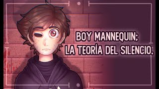 Boy Mannequin; la teoría del silencio | Creepypasta