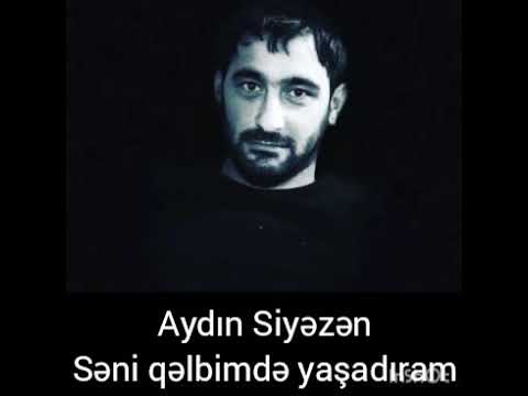 Aydin Siyezen - Seni qelbimde yasadiram