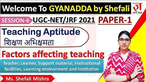 Factors affecting Teaching in detail | Teaching Aptitude Paper- 1 UGC-NET/JRF Gyanaddabyshefali