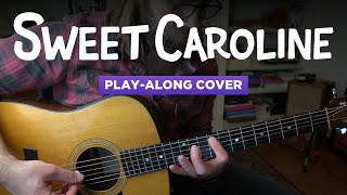 Sweet Caroline • Play-along cover (w\/ lyrics \& guitar chords)