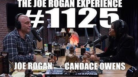 Joe Rogan Experience #1125 - Candace Owens