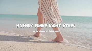 DJ FUNKY NIGHT STAYL 🔥 ( AWAN AXELLO FT RAMA DAUD ) NEW REMIX!!!