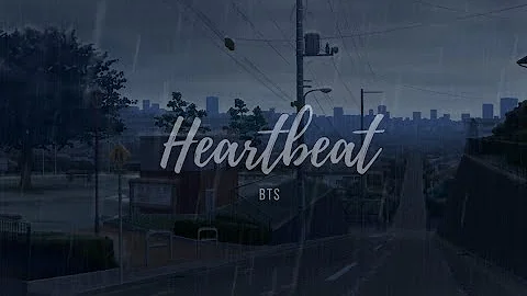"heartbeat" - bts but it's raining and you're running after the love of your life who's leaving you